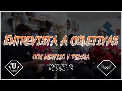 ENTREVISTA A COLETIYAS, con MESTIZO Y PELUSA. Parte 2