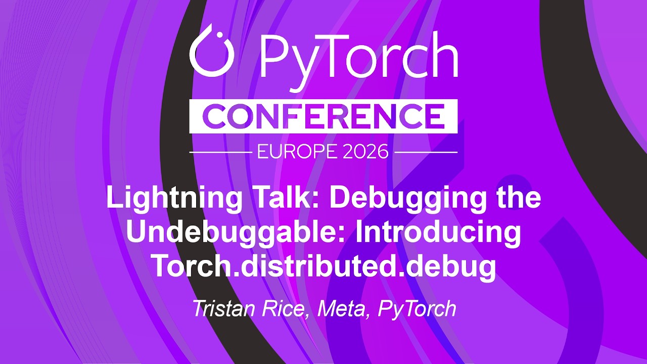 Lightning Talk: Debugging the Undebuggable: Introducing Torch.distributed.debug - Tristan Rice