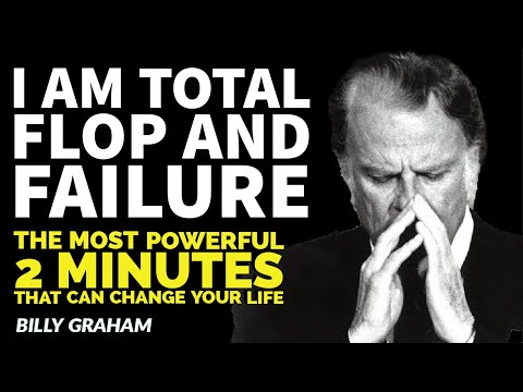 I am total flop and failure | The most powerful 2 minutes that can change your life #BillyGraham