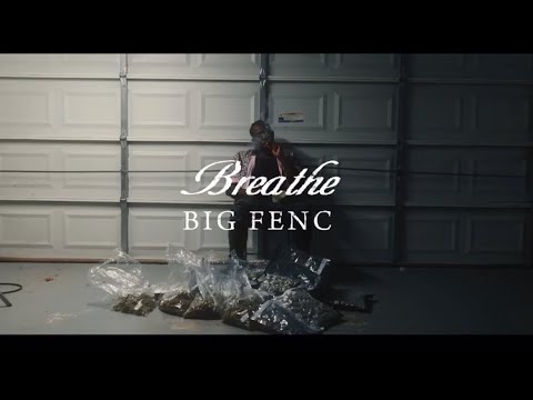 Breathe - Big Fenc 