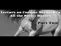 Lecture on Cormac McCarthy's All the Pretty Horses: Part 2