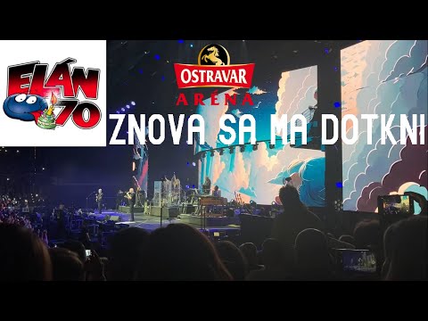 Elán - Znova Sa Ma Dotkni - KONCERT OSTRAVA 2025 - Ostravar Aréna