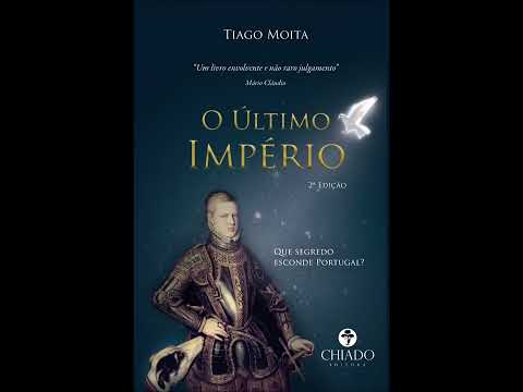 A ORIGEM DO QUINTO IMPÉRIO - "O Último Império" de Tiago Moita (Chiado Editora, 2012)