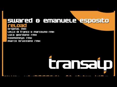 Swared & Emanuele Esposito - Reload (Marco Bruzzano Rmx) (Transalp Records)
