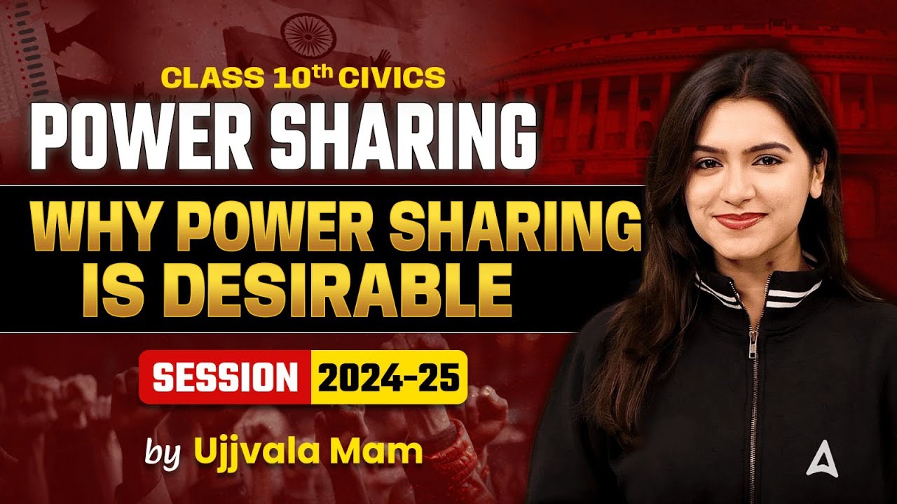 Why Power Sharing is Desirable - Power Sharing | Class 10 Civics Chapter 1