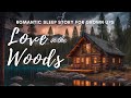 ️A Rainy Cabin Romance Sleep Story For Grown Ups
