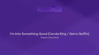 I&#39;m Into Something Good (Carole King / Gerry Goffin)