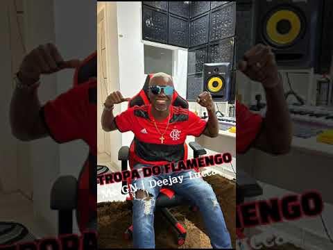 TROPA DO FLAMENGO - Mc GN e Deejay Lucca (Áudio Oficial)