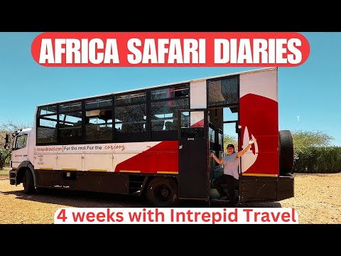 AFRICA What  it’s really like !  4 Weeks on SAFARI with Intrepid Travel 