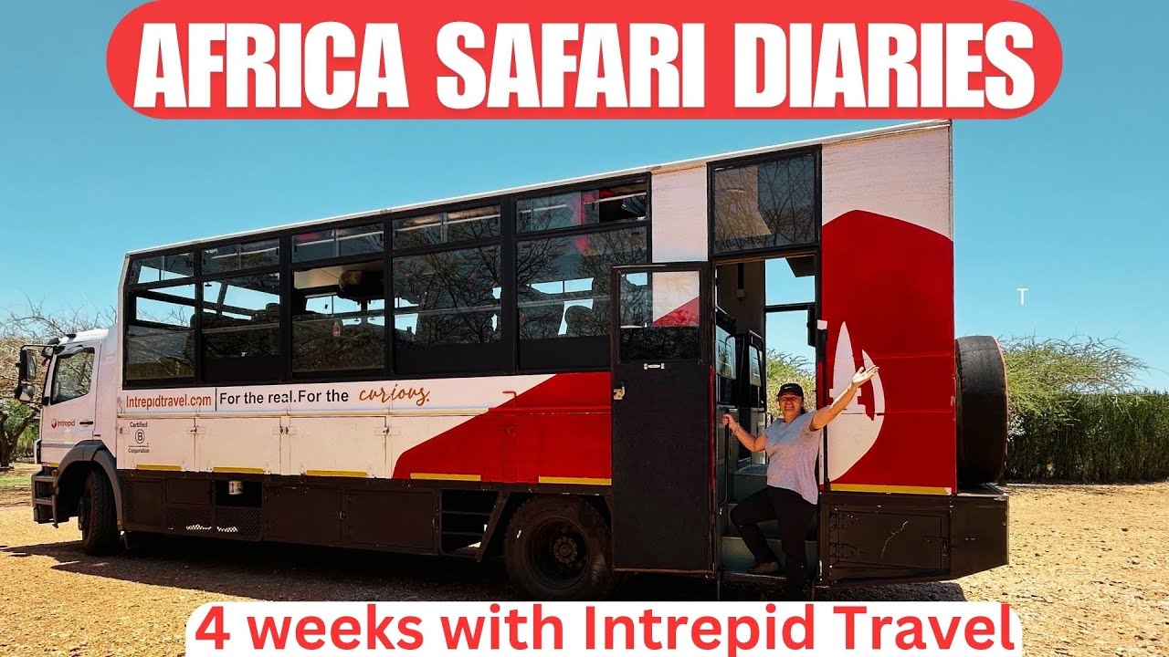 AFRICA What  it’s really like !  4 Weeks on SAFARI with Intrepid Travel 