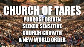 Church of Tares: Purpose Driven, Seeker Sensitive,