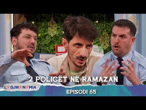 LOGJIKONOMIA Ep.65 - "2 policët në ramazan" | @teve1