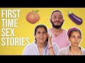 People Talk About The First Time They Had Sex BuzzFeed India