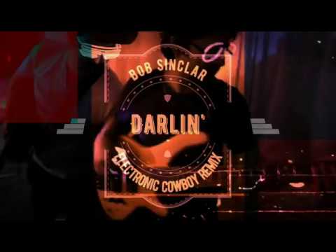Bob Sinclar - Darlin'  (Electronic Cowboy remix)