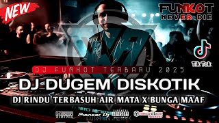 Download lagu DUGEM FUNKOT TERBARU 2025 || DJ RINDU TERBASUH AIR MATA (NEW) DUGEM DISKOTIK 2025 mp3 Download lagu DUGEM FUNKOT TERBARU 2025 || DJ RINDU TERBASUH AIR MATA (NEW) DUGEM DISKOTIK 2025 mp3