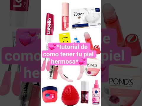 tutorial de como tener tu piel hermosa como vos
