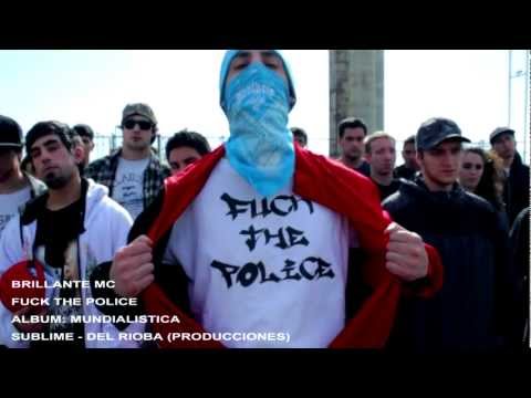 Rap Argentino: FUCK THE POLICE - Brillante (VIDEO CLIP 2012-HD)