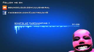 What&#39;s Up Tubthumping ? (Jay-B MashUp) - TJR &amp; Chumbawamba