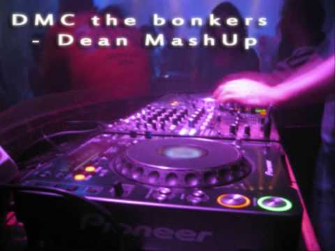 DMC the Bonkers -  Dean Mashup