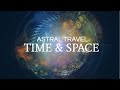 Infinite Time & Space | 20 Minutes of Music for Astral Travelling | Astral Projection
