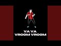 Va Va Vroom Vroom (Remix) Va Va Vroom Vroom (Remix)