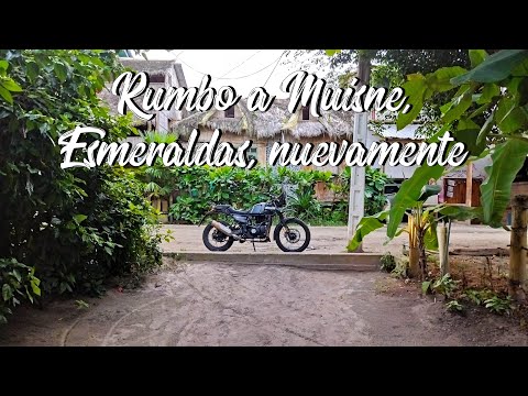 Rumbo a MUISNE, Esmeraldas, nuevamente en ROYAL ENFIELD HIMALAYAN 🇪🇨 🇪🇨 // parte 8