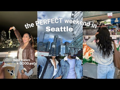 MY SEATTLE WEEKEND GUIDE:  pike place market, space needle, best food & city views!