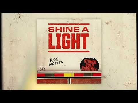 Shine A Light Koe Wetzel