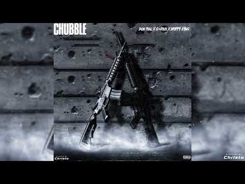Don Peal x G Rass x Drippy Kyng - CHUBBLE (OFFICIAL MUSIC AUDIO)