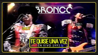 Bronco - TE QUISE UNA VEZ (En Vivo 1991) Expo Guadalupe 🎤 #lomelidj 