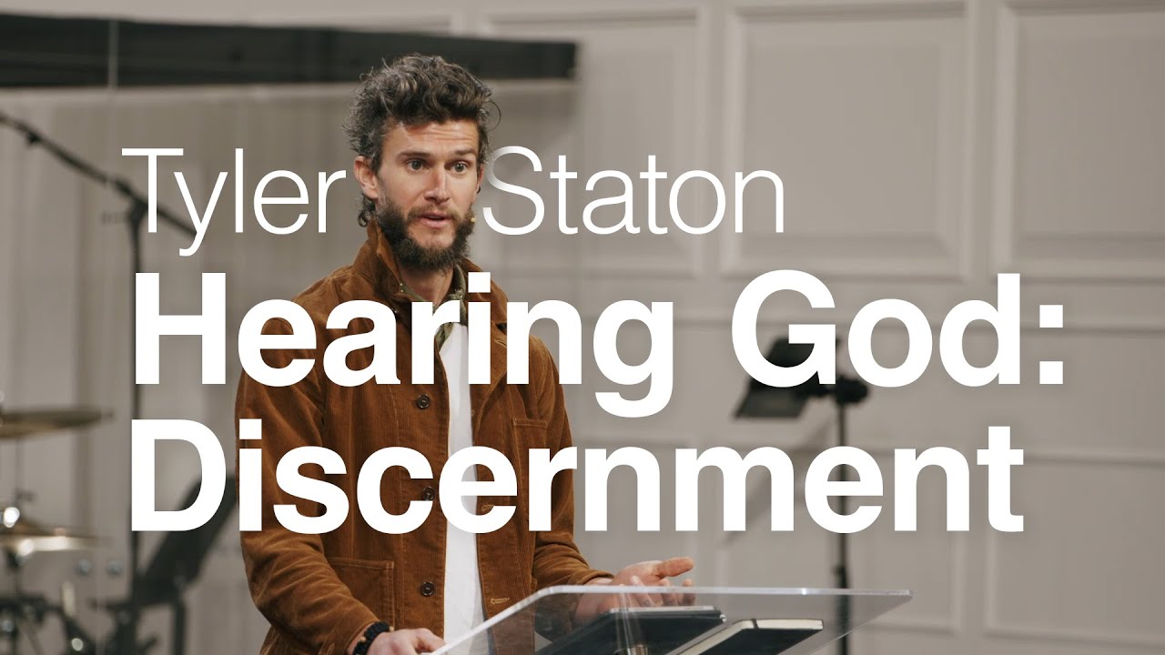 Hearing God: Discernment - Tyler Staton