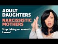 “Daughters of Narcissistic Mothers Disown Themselves”— LISA ROMANO