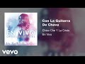Chico Che Y La Crisis Con La Guitarra De Chava En Vivo Audio