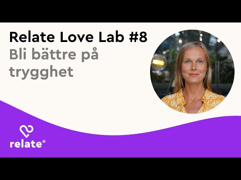 Relate Love Lab #8 - Bli bättre på trygghet