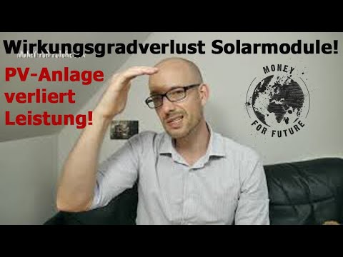 Degradation Solarmodule! Wirkungsgradverluste der PV-Anlage! Was verliert die Solaranlage? MFF
