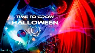 TIME TO CROW | HALLOWEEN 29.10.2016