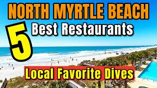 Top 5 Best North Myrtle Beach Favorite Restaurants - Where the locals like to eat!