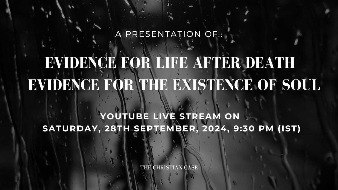 A Presentation & Discussion: Evidence for Life After Death & The Existence of the Soul