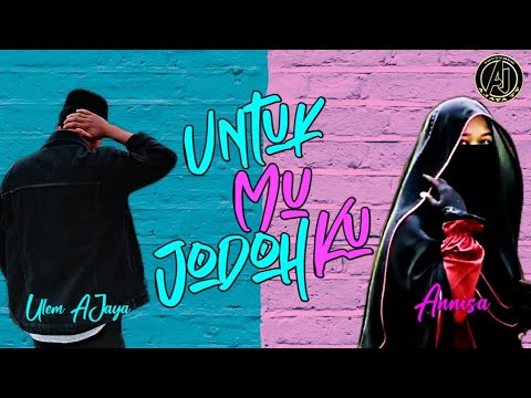 ULEM AJAYA - UNTUKMU JODOHKU ( MUSIK VIDEO OFFICIAL )