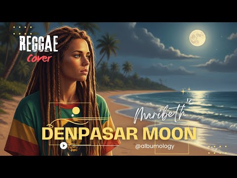 Denpasar Moon - Maribeth Reggae SKA Cover | Albumology
