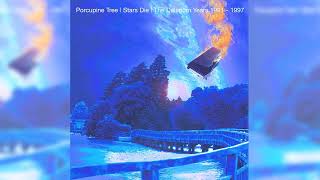 Porcupine Tree - And the Swallows Dance Above the Sun (Remastered 2017)