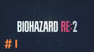 【＃１】ハイテンションバカ女が実況する【BIOHAZARD RE:2】