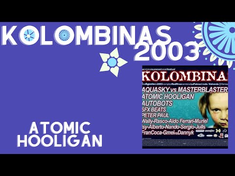 Atomic Hooligan - Kolombinas 2003 - Complejo Redriver (Huelva)
