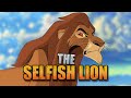 The Selfish Lion Story Theories The Lion King