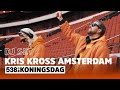 Kris Kross Amsterdam | 538 KONINGSDAG 2020