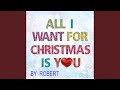All I Want for Christmas Is You