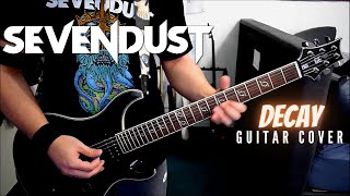 Sevendust - Decay (Guitar Cover)