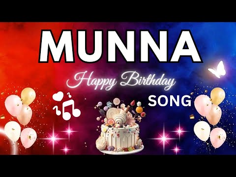 MUNNA Birthday Song – Happy Birthday To You -  MUNNA name meaning | #birthday #munna
