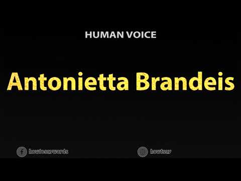 How To Pronounce Antonietta Brandeis