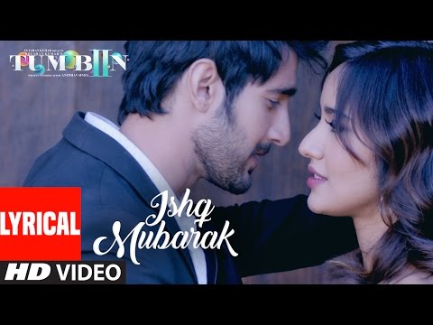 Arijit Singh: ISHQ MUBARAK Full Song WIth Lyrics | Tum Bin 2